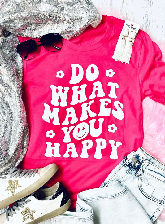 Do What Makes You Happy Fuschia Bella Tee