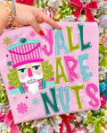 Y'all Are Nuts - Light Pink Tee