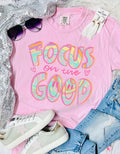 Focus on the Good - Pink Tee