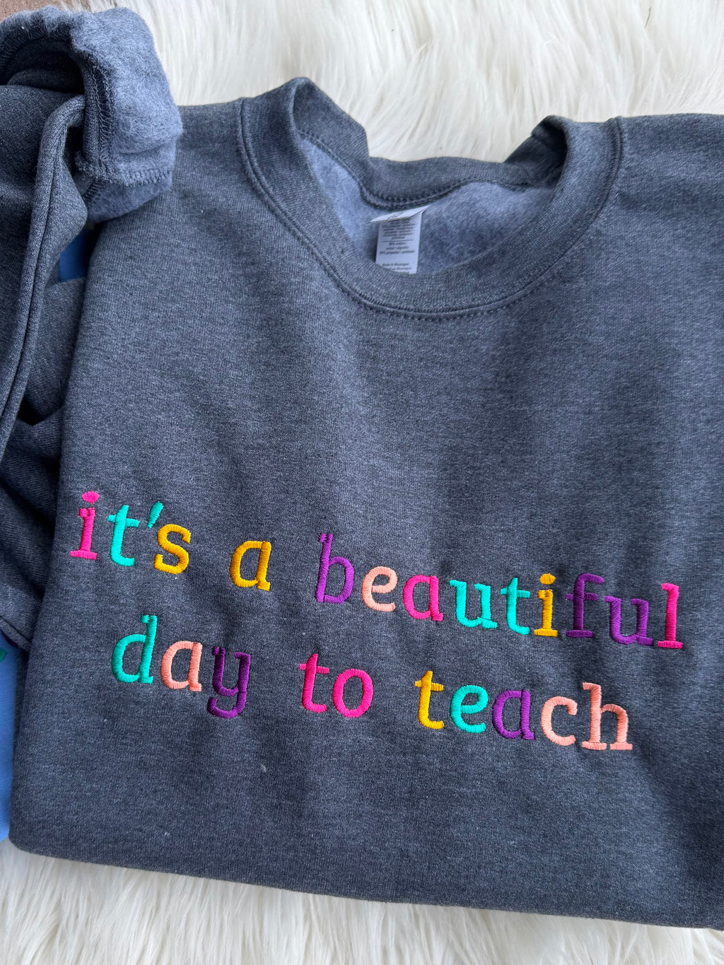 Embroidered It's a Beautiful Day to Teach - Dark Heather Crewneck Sweatshirt