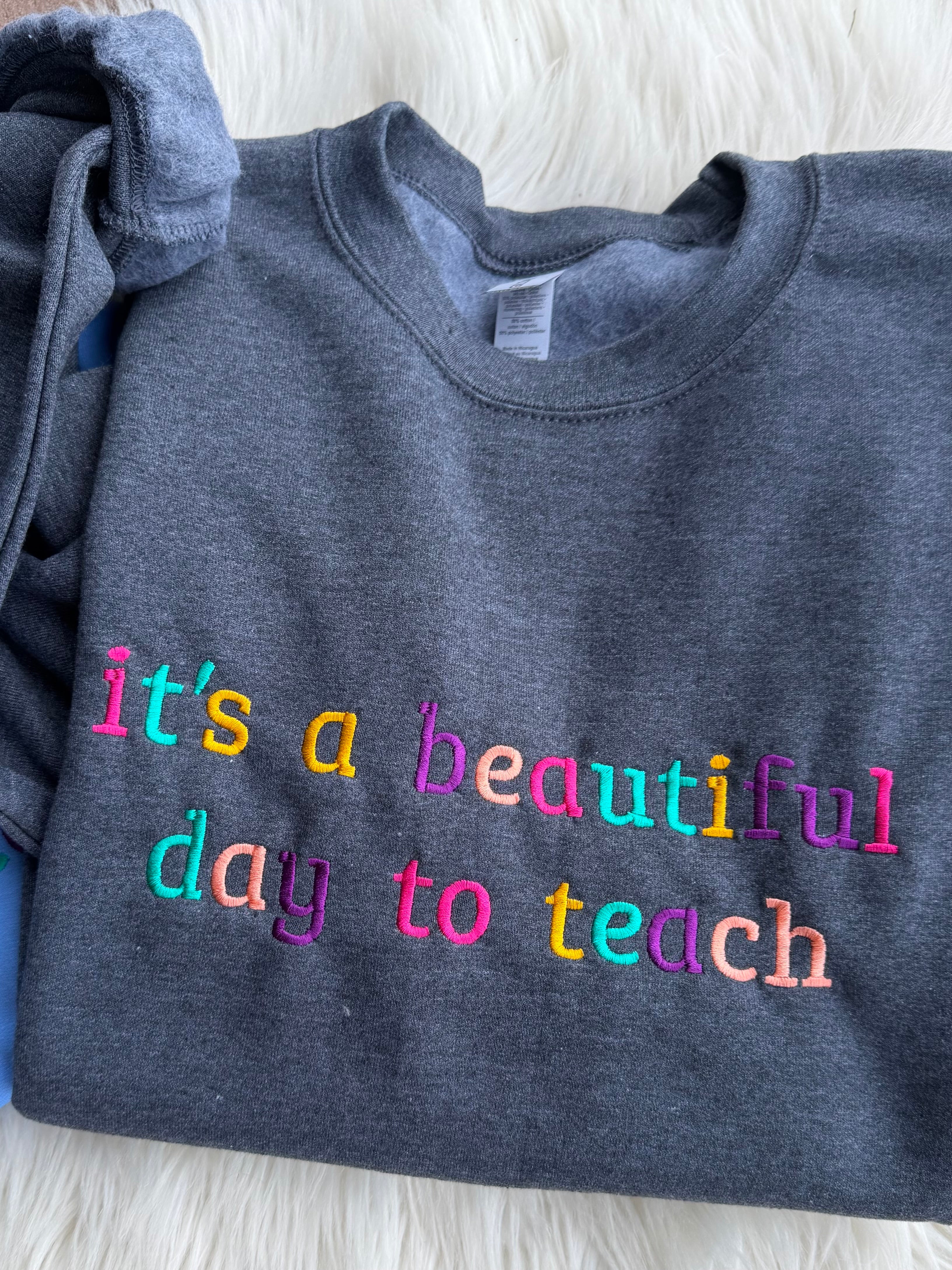 Embroidered It's a Beautiful Day to Teach - Dark Heather Crewneck Sweatshirt
