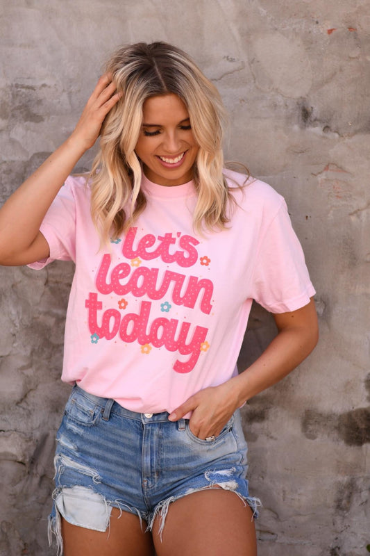 let's learn today - pink bella tee