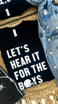 LET’S HEAR IT FOR THE BOYS - BLACK TEE
