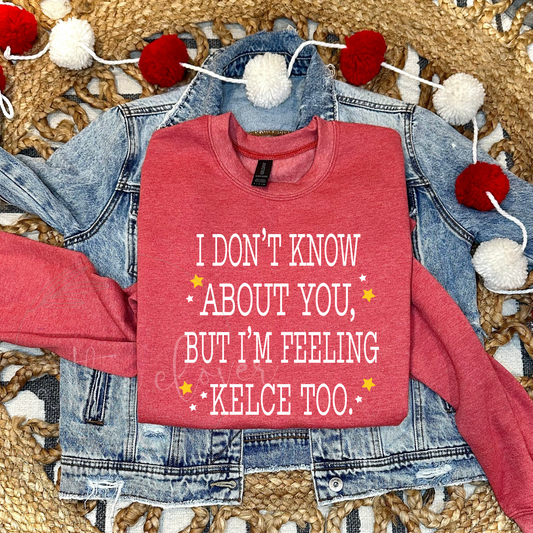 I'M FEELING KELCE TOO - HEATHER SCARLET CREWNECK