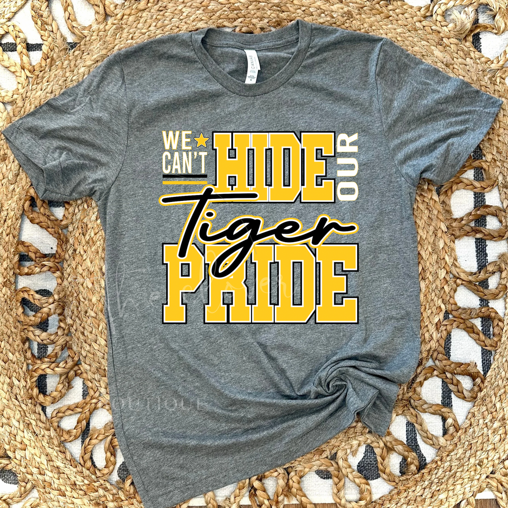 WE CAN'T HIDE OUR TIGER PRIDE - TEE