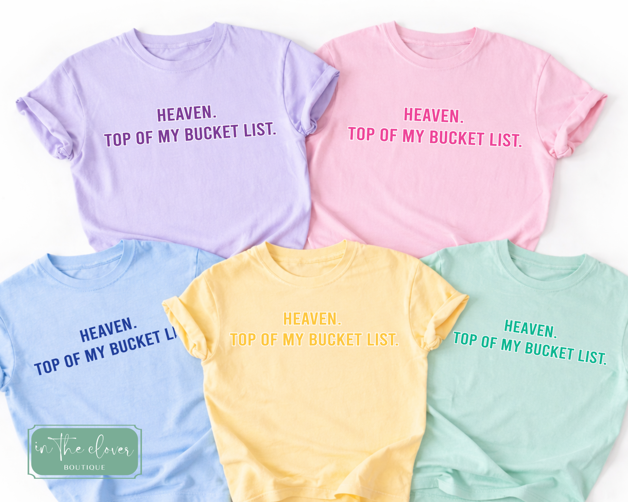 Heaven. Top of My Bucket List - Blue Tee